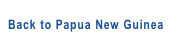 Back to Papua New Guinea